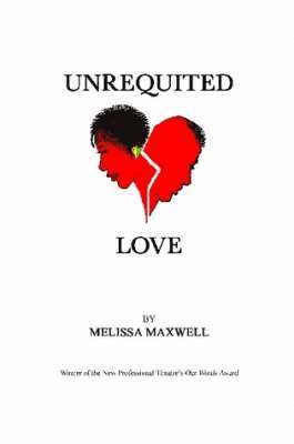 Melissa Maxwell - Unrequited Love, Häftad