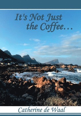 It's Not Just the Coffee 1