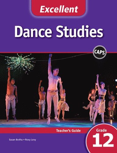 bokomslag Excellent Dance Studies Teacher's Guide Grade 12 English