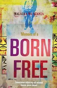 bokomslag Memoirs of a born free