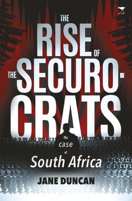 Jane Duncan - rise of the securocrats, Häftad