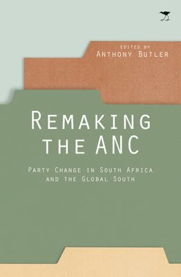 Anthony Butler - Remaking the ANC, Häftad
