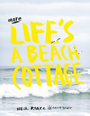 Neil Roake - More life's a beach cottage, Inbunden