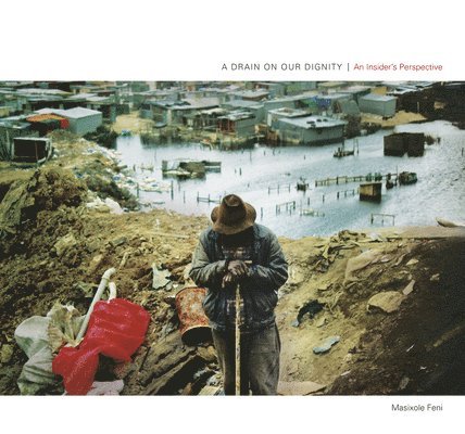 Masixole Feni - drain on our dignity, Häftad