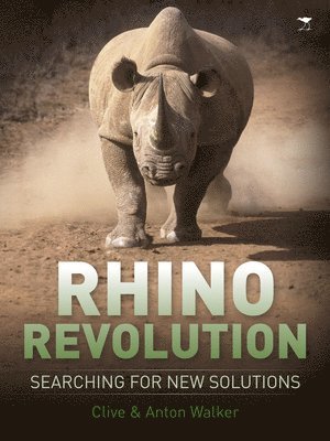 Clive Walker, Anton Walker - Rhino revolution: Searching for new solutions, Häftad
