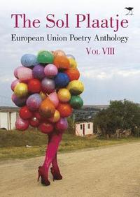 bokomslag The Sol Plaatje European Union Poetry Anthology: Vol. VIII