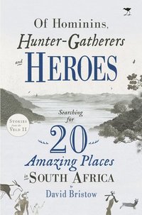 bokomslag Of Hominins, Hunter-Gatherers and Heroes