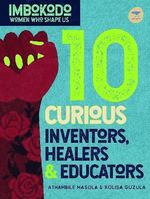 bokomslag 10 Curious Inventors, Healers & Creators (English)