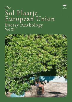 The Sol Plaatje European Union Poetry Anthology Vol XI 1