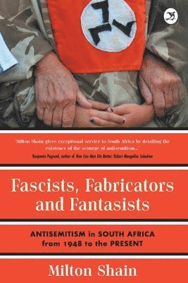 Milton Shain - Fascists, Fabricators and Fantasists, Häftad