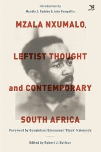 bokomslag Mzala Nxumalo, Leftist Thought and Contemporary South Africa