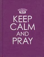 Keep Calm and Pray - Hardcover Edition 1