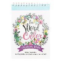 bokomslag The Word in Color Wirebound Coloring Book - Biblical Inspiration, Soothing Reflection and Creative Expressions of Faith Coloring Book for Teens and Ad