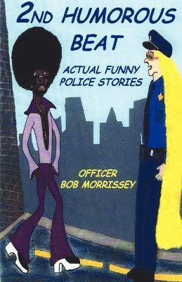 2nd Humorous Beat Actual Funny Police Stories 1