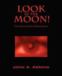 bokomslag Look at the Moon! the Revelation Chronology