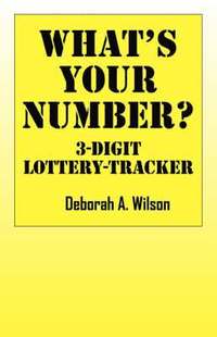 bokomslag What's Your Number? 3 Digit Lottery Tracker