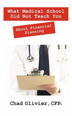 bokomslag What Medical School Did Not Teach You About Financial Planning