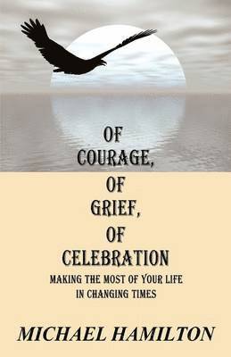 Michael Hamilton - Of Courage, Of Grief, Of Celebration, Häftad