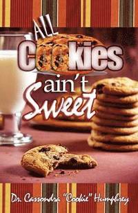 bokomslag All Cookies Ain't Sweet