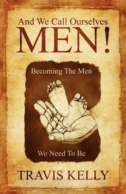 And We Call Ourselves Men! 1