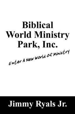 Biblical World Ministry Park, Inc. 1