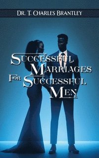 bokomslag Successful Marriages for Successful Men