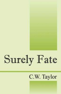 C W Taylor - Surely Fate, Häftad