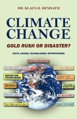 Climate Change - Gold Rush or Disaster? Facts, Causes, Technologies, Opportunities 1