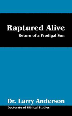 Raptured Alive