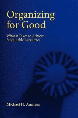 Michael H Annison, Michael H. Annison - Organizing for Good, Häftad