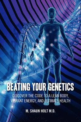 Beating Your Genetics 1