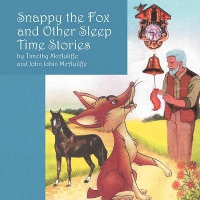 Snappy the Fox and other Sleep Time Stories 1