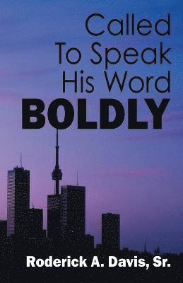 Called To Speak His Word Boldly 1