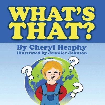 Cheryl Heaphy - What's That?, Häftad