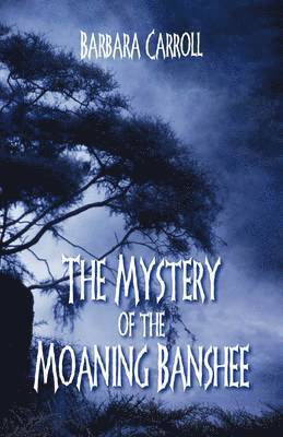 Barbara Carroll - Mystery of the Moaning Banshee, Inbunden