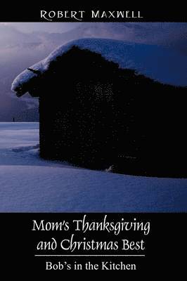 Robert Maxwell - Mom's Thanksgiving and Christmas Best, Häftad