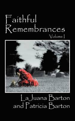 Lajuana Barton, Patricia Barton - Faithful Remembrances - Volume I, Häftad