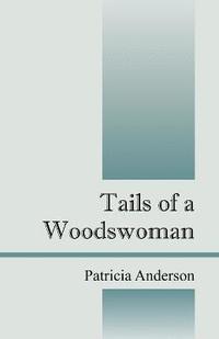 bokomslag Tails of a Woodswoman