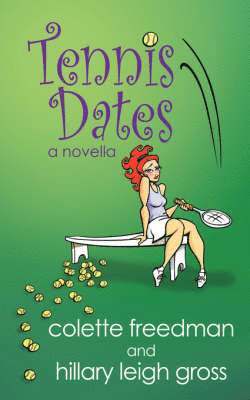 Colette Freedman, Hillary Leigh Gross - Tennis Dates, Häftad