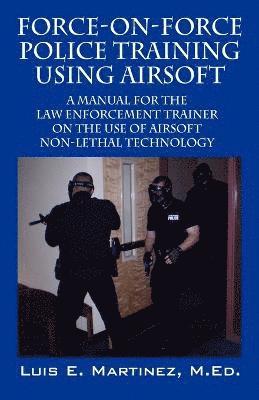 Force-On-Force Police Training Using Airsoft 1