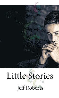 Jeff Roberts - Little Stories, Inbunden