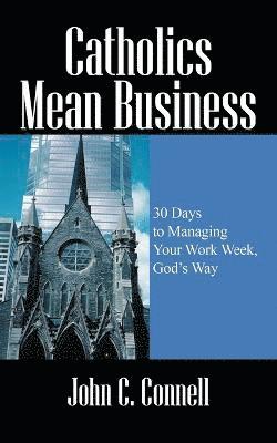 Catholics Mean Business 1