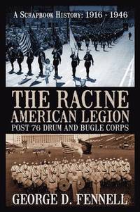 bokomslag The Racine American Legion Post 76 Drum and Bugle Corps