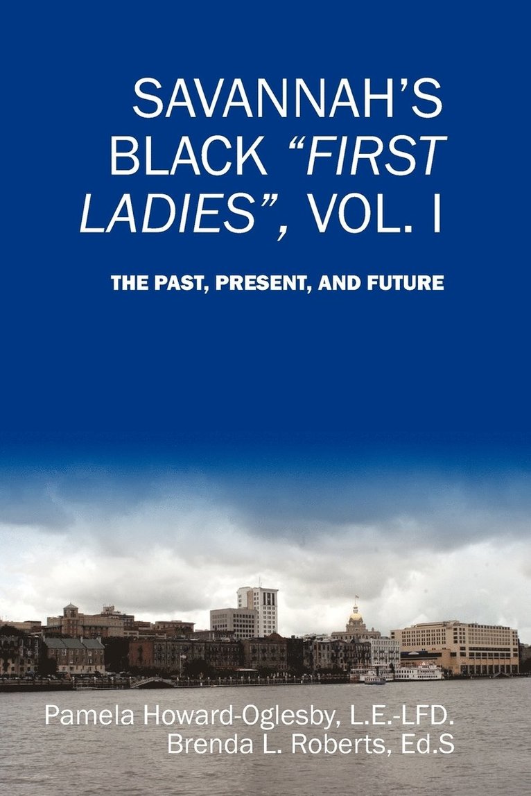 Savannah's Black First Ladies, Vol. I 1