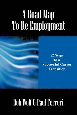 A Road Map to Re-Employment 1