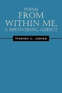 bokomslag Poems From Within Me, A Recovering Addict