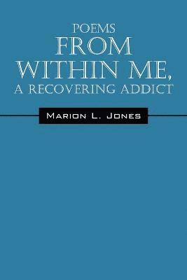 bokomslag Poems From Within Me, A Recovering Addict