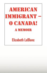 bokomslag American Immigrant-- O Canada !