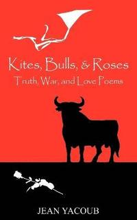 bokomslag Kites, Bulls, & Roses
