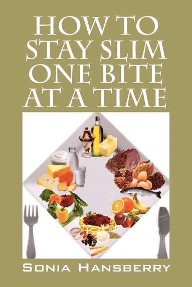 bokomslag How to Stay Slim One Bite at a Time